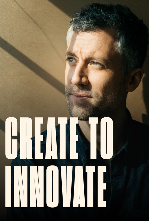 Create to innovate